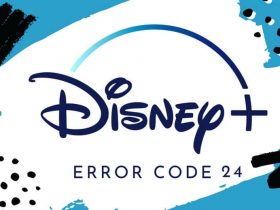 How To Fix Disney Plus Error Code 24 [Quick Guide]