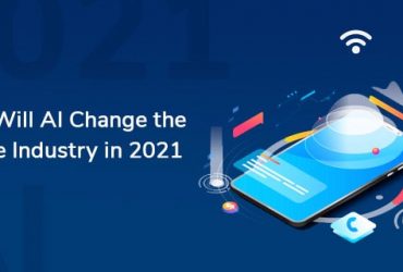 How Will AI Change the Mobile Industry in 2021